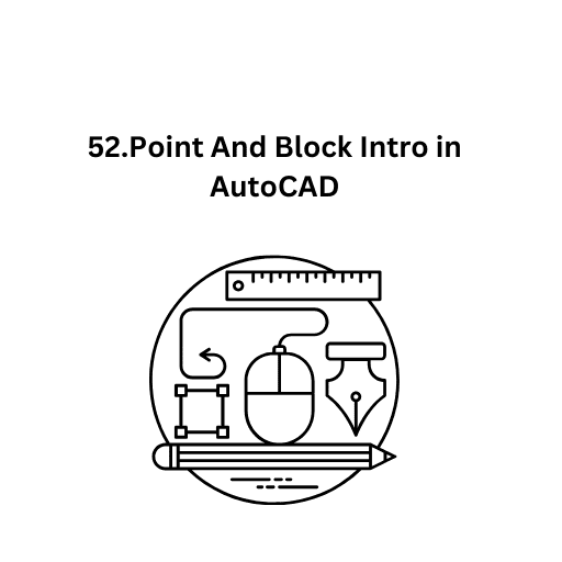 52.Point And Block Intro in AutoCAD